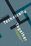 Technically Together: Reconstructing Community in a Networked World, Dotson, Taylor