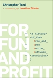 For Fun and Profit: A History of the Free and Open Source Software Revolution, Tozzi, Christopher