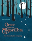 Once Upon an Algorithm: How Stories Explain Computing, Erwig, Martin