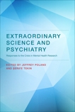 Extraordinary Science and Psychiatry: Responses to the Crisis in Mental Health Research, 