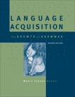 Language Acquisition, second edition: The Growth of Grammar, Guasti, Maria Teresa