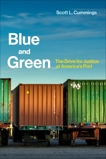 Blue and Green: The Drive for Justice at America's Port, Cummings, Scott L.