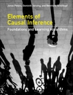 Elements of Causal Inference: Foundations and Learning Algorithms, Peters, Jonas & Janzing, Dominik & Scholkopf, Bernhard