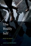 The Bodily Self: Selected Essays, Bermudez, Jose Luis