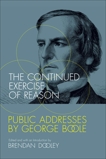 The Continued Exercise of Reason: Public Addresses by George Boole, 