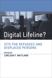 Digital Lifeline?: ICTs for Refugees and Displaced Persons, 