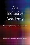 An Inclusive Academy: Achieving Diversity and Excellence, Stewart, Abigail J. & Valian, Virginia