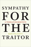 Sympathy for the Traitor: A Translation Manifesto, Polizzotti, Mark