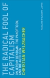 The Radical Fool of Capitalism: On Jeremy Bentham, the Panopticon, and the Auto-Icon, Welzbacher, Christian