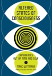 Altered States of Consciousness: Experiences Out of Time and Self, Wittmann, Marc