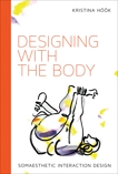 Designing with the Body: Somaesthetic Interaction Design, Hook, Kristina