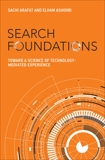 Search Foundations: Toward a Science of Technology-Mediated Experience, Arafat, Sachi & Ashoori, Elham