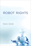 Robot Rights, Gunkel, David J.