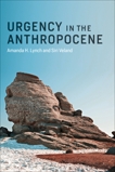 Urgency in the Anthropocene, Lynch, Amanda H. & Veland, Siri