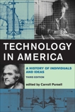 Technology in America, third edition: A History of Individuals and Ideas, 