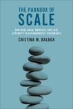 The Paradox of Scale: How NGOs Build, Maintain, and Lose Authority in Environmental Governance, Balboa, Cristina M.