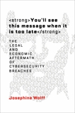 You'll See This Message When It Is Too Late: The Legal and Economic Aftermath of Cybersecurity Breaches, Wolff, Josephine