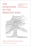 The Evolution of the Sensitive Soul: Learning and the Origins of Consciousness, Jablonka, Eva & Ginsburg, Simona