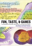 Fun, Taste, & Games: An Aesthetics of the Idle, Unproductive, and Otherwise Playful, Thomas, David & Sharp, John