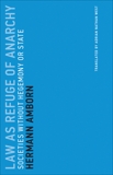 Law as Refuge of Anarchy: Societies without Hegemony or State, Amborn, Hermann