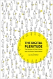 The Digital Plenitude: The Decline of Elite Culture and the Rise of New Media, Bolter, Jay David