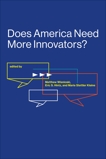 Does America Need More Innovators?, 
