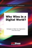 Who Wins in a Digital World?: Strategies to Make Your Organization Fit for the Future, 