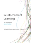 Reinforcement Learning, second edition: An Introduction, Sutton, Richard S. & Barto, Andrew G.