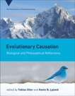 Evolutionary Causation: Biological and Philosophical Reflections, 