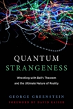 Quantum Strangeness: Wrestling with Bell's Theorem and the Ultimate Nature of Reality, Greenstein, George S.