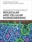 Quantitative Fundamentals of Molecular and Cellular Bioengineering, Wittrup, K. Dane & Tidor, Bruce & Hackel, Benjamin J. & Sarkar, Casim A.