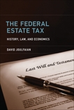 The Federal Estate Tax: History, Law, and Economics, Joulfaian, David