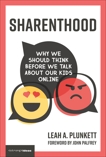 Sharenthood: Why We Should Think before We Talk about Our Kids Online, Plunkett, Leah A.