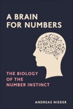 A Brain for Numbers: The Biology of the Number Instinct, Nieder, Andreas