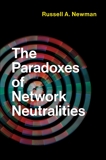 The Paradoxes of Network Neutralities, Newman, Russell A.