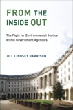 From the Inside Out: The Fight for Environmental Justice within Government Agencies, Harrison, Jill Lindsey