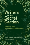 Writers in the Secret Garden: Fanfiction, Youth, and New Forms of Mentoring, Aragon, Cecilia & Davis, Katie