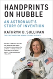 Handprints on Hubble: An Astronaut's Story of Invention, Sullivan, Kathryn D.