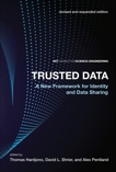 Trusted Data, revised and expanded edition: A New Framework for Identity and Data Sharing, 