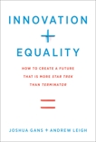 Innovation + Equality: How to Create a Future That Is More Star Trek Than Terminator, Gans, Joshua & Leigh, Andrew