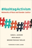 #HashtagActivism: Networks of Race and Gender Justice, Jackson, Sarah J. & Bailey, Moya & Foucault Welles, Brooke