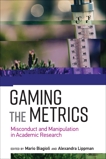 Gaming the Metrics: Misconduct and Manipulation in Academic Research, 