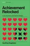 Achievement Relocked: Loss Aversion and Game Design, Engelstein, Geoffrey