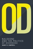 OD: Naloxone and the Politics of Overdose, Campbell, Nancy D.