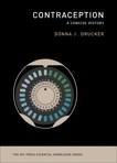 Contraception: A Concise History, Drucker, Donna J.