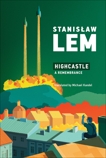 Highcastle: A Remembrance, Lem, Stanislaw