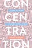 Concentration: Staying Focused in Times of Distraction, Van Der Stigchel, Stefan