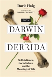 From Darwin to Derrida: Selfish Genes, Social Selves, and the Meanings of Life, Haig, David