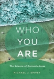 Who You Are: The Science of Connectedness, Spivey, Michael J.