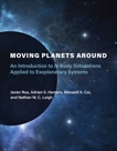 Moving Planets Around: An Introduction to N-Body Simulations Applied to Exoplanetary Systems, Roa, Javier & Hamers, Adrian S. & CAI, MAXWELL X. & Leigh, Nathan W. C.